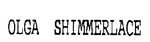 OLGA SHIMMERLACE