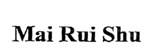 MAI RUI SHU