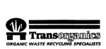 TRANSORGANICS ORGANIC WASTE RECYCLING SPECIALISTS