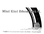 MIND KIND EDUCATION LTD  CONFIDENCE IN YOUR GREATEST ASSET. THE BRAIN- THE POT OF GOLD