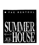 FAE RENTOUL SUMMER HOUSE