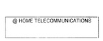 @ HOME TELECOMMUNICATIONS