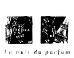 SEPHORA  LA NUIT DU PARFUM
