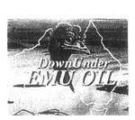 DOWN UNDER  EMU OIL