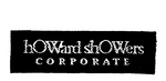 HOWARD SHOWERS CORPORATE