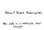 SHORT BLACK MOTORCYCLES THE CAFE IN A MOTORCYCLE SHOP CONCEPT.