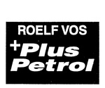 ROELF VOS + PLUS PETROL