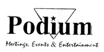 PODIUM  MEETINGS, EVENTS & ENTERTAINMENT