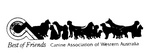 BEST OF FRIENDS  CANINE ASSOCIATION OF WESTERN AUSTRALIA