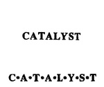 CATALYST ; C.A.T.A.L.Y.S.T