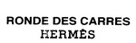 RONDE DES CARRES  HERMES