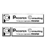 P PROSPER CONSULTING TO HELP YOUR ORGANISATION PROSPER