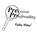 PRECISION PROOFREADING RIGHTING WRITING!