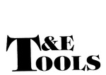 T & E TOOLS