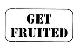 GET FRUITED