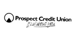 PROSPECT CREDIT UNION  IT'S ALL ABOUT YOU