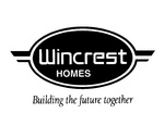 WINCREST HOMES  BUILDING THE FUTURE TOGETHER