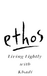 ETHOS  LIVING LIGHTLY WITH KHADI