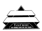 TAXI CREDIT THE CHARGE CARD FOR TAXI TRAVEL