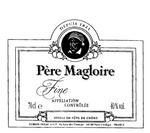 PERE MAGLOIRE FINE DEPUIS 1821 APPELLATION CALVADOS CONTROLEE