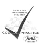 DAIRY HERD IMPROVEMENT INDUSTRY CODE OF PRACTICE NHIA NATIONAL HERD IMPROVEMENT ASSOCIATION OF AUSTRALIA INC
