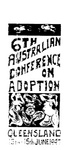 6TH AUSTRALIAN CONFERENCE ON ADOPTION QUEENSLAND 13TH-15TH JUNE 1997