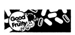 GOOD 'N FRUITY