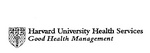 HARVARD UNIVERSITY HEALTH SERVICES GOOD HEALTH MANAGEMENT