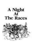 A NIGHT AT THE RACES