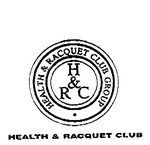 HEALTH & RACQUET CLUB  HEALTH & RACQUET CLUB GROUP  H&RC