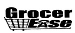 GROCER EASE
