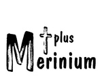 PLUS MERINIUM