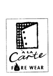 A LA CARTE FIRE WEAR
