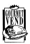 GOURMET VEND