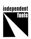 INDEPENDENT FUELS