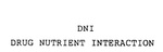 DNI DRUG NUTRIENT INTERACTION