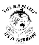 SAVE OUR PLANET IT'S IN YOUR HANDS! AN S.O.P PRODUCT