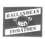 BALLANDEAN RED TOMATOES