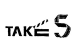 TAKE 5