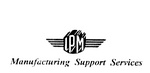IPM  MANUFACTURING SUPPORT SERVICES