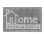 HOME UPHOLSTERER