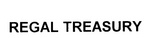 REGAL TREASURY