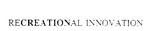 RECREATIONAL INNOVATION