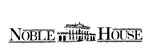 NOBLE HOUSE