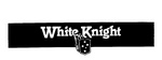 WHITE KNIGHT