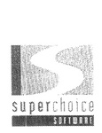 S SUPERCHOICE SOFTWARE