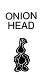 ONION HEAD
