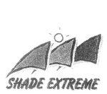 SHADE EXTREME