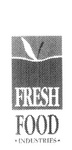 FRESH FOOD INDUSTRIES
