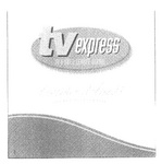 TV EXPRESS TV & VIDEO SERVICE CENTRE CONSIDER IT FIXED!